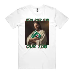 Jesus Died For Our Tins T-Shirt