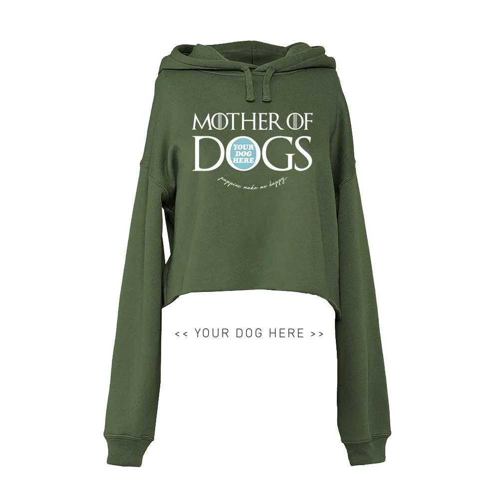 Your Dog Here - Mother of Dogs - Crop Top Hoodie