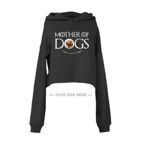 Your Dog Here - Mother of Dogs - Crop Top Hoodie